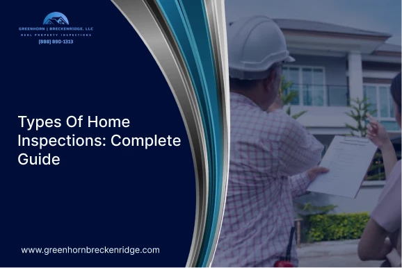 Types Of Home Inspections: Complete Guide
